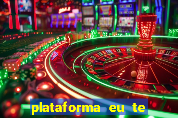 plataforma eu te amo pg